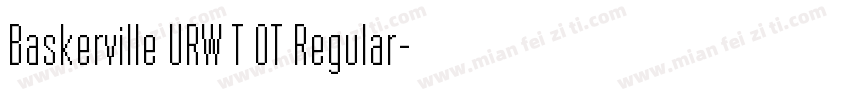 Baskerville URW T OT Regular字体转换